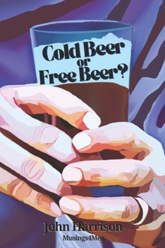 Paperback Cold Beer or Free Beer?: Musings4Men Book