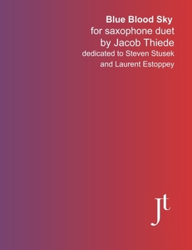 Blue Blood Sky for saxophone duet: Full bound score and parts for performance, study, and review
