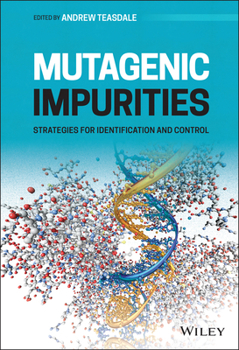Hardcover Mutagenic Impurities: Strategies for Identification and Control Book