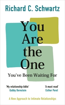 Paperback You Are the One You've Been Waiting For: A New Approach to Intimate Relationships with the Internal Family Systems Model Book