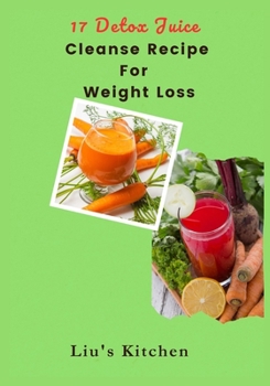 Paperback 17 Detox Juice Cleanse Recipes for Weight Loss Book