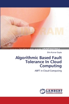 Paperback Algorithmic Based Fault Tolerance In Cloud Computing Book