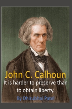Paperback John C. Calhoun: It is harder to preserve than to obtain liberty. Book