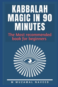 Paperback Kabbalah Magic in 90 Minutes: The Most recommended book for beginners Book