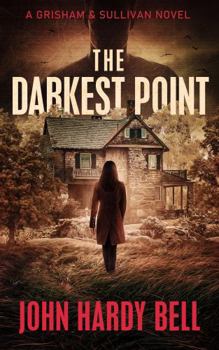 The Darkest Point - Book #2 of the Grisham/Sullivan