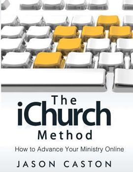 Paperback The iChurch Method: How to Advance Your Ministry Online Book