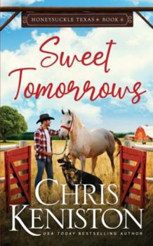 Sweet Tomorrows - Book #6 of the Honeysuckle, Texas