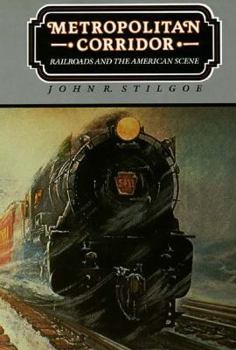 Paperback Metropolitan Corridor: Railroads and the American Scene Book