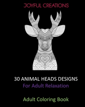 Paperback 30 Animal Heads Designs: For Adult Relaxation: Adult Coloring Book