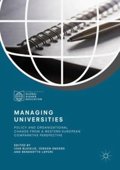 Hardcover Managing Universities: Policy and Organizational Change from a Western European Comparative Perspective Book