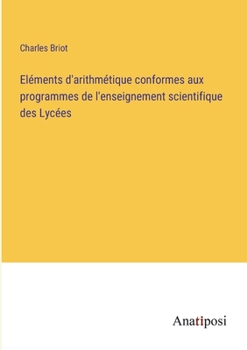 Paperback Eléments d'arithmétique conformes aux programmes de l'enseignement scientifique des Lycées [French] Book