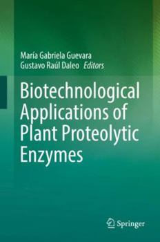 Hardcover Biotechnological Applications of Plant Proteolytic Enzymes Book