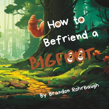Paperback How to Befriend a Bigfoot Book