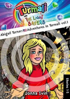 Abigail Turner Adventures in Turmali vol. 1
