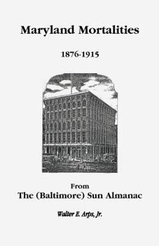 Paperback Maryland Mortalities 1876-1915 from the (Baltimore) Sun Almanac Book