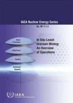 In Situ Leach Uranium Mining: An Overview of Operations