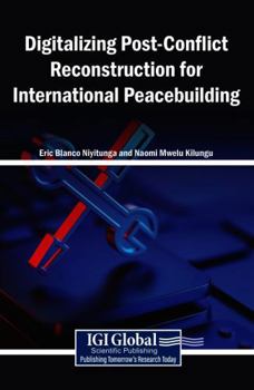 Digitalizing Post-Conflict Reconstruction for International Peacebuilding
