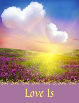 Love Is 2 (M) Beautiful Heart Clouds Over Sunlit Flower Field Journal Notebook, Graphics Interior, Pretty Back Cover: Fun Present Gift For Women Girls Kids Teens! This Cover Available In Sizes S-M-L