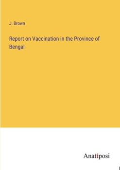 Paperback Report on Vaccination in the Province of Bengal Book