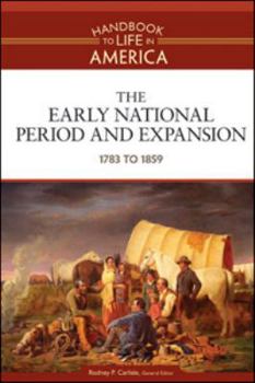 Hardcover The Early National Period and Expansion: 1783 to 1859 Book