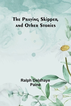 Paperback The Praying Skipper, and Other Stories Book