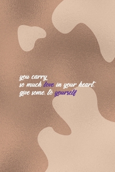 You Carry So Much Love In Your Heart. Give Some to yourself.: Notebook Journal Composition Blank Lined Diary Notepad 120 Pages Paperback Brown Texture Vitiligo