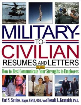 Paperback Military-To-Civilian Resumes and Letters: How to Best Communicate Your Strengths to Employers Book