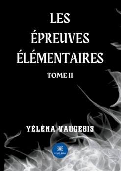 Paperback Les épreuves élémentaires: Tome II [French] Book