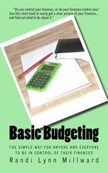 Paperback Basic Budgeting: The Simple Way for Anyone and Everyone to be in Control of Their Finances Book