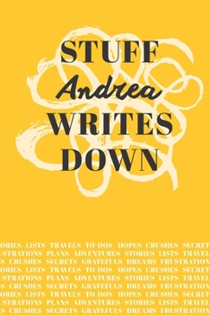 Paperback Stuff Andrea Writes Down: Personalized Journal / Notebook (6 x 9 inch) with 110 wide ruled pages inside [Mustard Yellow] Book