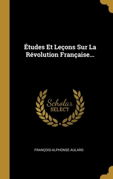 Hardcover Études Et Leçons Sur La Révolution Française... [French] Book