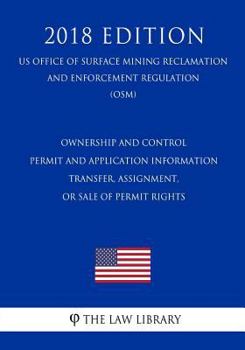 Paperback Ownership and Control - Permit and Application Information - Transfer, Assignment, or Sale of Permit Rights (US Office of Surface Mining Reclamation a Book