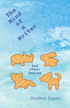 The Mind of a Writer and other Fables