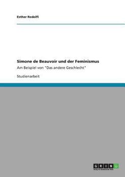 Paperback Simone de Beauvoir und der Feminismus: Am Beispiel von "Das andere Geschlecht" [German] Book