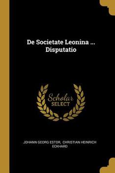 Paperback De Societate Leonina ... Disputatio Book