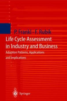 Paperback Life Cycle Assessment in Industry and Business: Adoption Patterns, Applications and Implications Book
