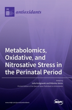 Hardcover Metabolomics, Oxidative, and Nitrosative Stress in the Perinatal Period Book