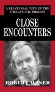 Hardcover Close Encounters: A Relational View of the Therapeutic Process Book