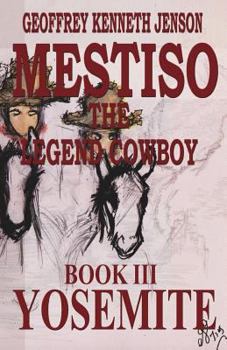 Paperback Mestiso the Legend Cowboy Book 3: Yosemite Book