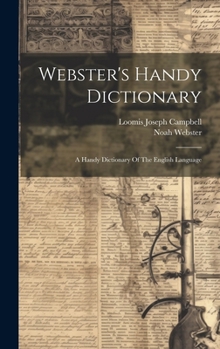 Hardcover Webster's Handy Dictionary: A Handy Dictionary Of The English Language Book