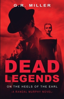 DEAD LEGENDS: On the Heels of the Earl: A Randal Murphy Mystery