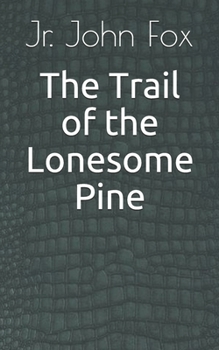Paperback The Trail of the Lonesome Pine Book