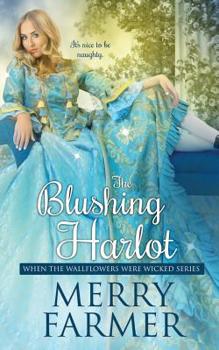 The Blushing Harlot - Book #4 of the When the Wallflowers Were Wicked