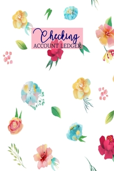 Checking Account Ledger: 6 Column Payment Record and Tracker Log Book | Business or Personal Accounting Notebook (White Floral)