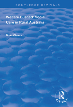 Paperback Welfare Bushed: Social Care in Rural Australia Book