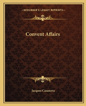 Memoirs of Casanova: Convent Affairs - Book #8 of the Memoirs of Casanova