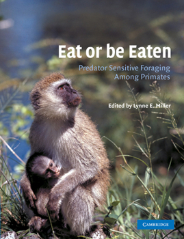 Paperback Eat or Be Eaten: Predator Sensitive Foraging Among Primates Book
