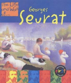 Hardcover The Life and Work Of... Georges Seurat (The Life and Work Of...) (The Life & Work Of...) Book