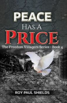 Paperback Peace Has a Price: The Freedom Villagers Series - Book 4 Book
