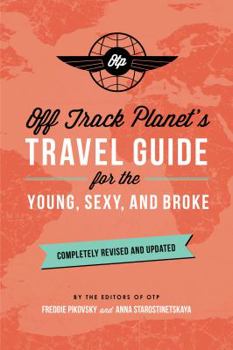 Electronics Off Track Planet's Travel Guide for the Young, Sexy, and Broke: Completely Revised and Updated Book